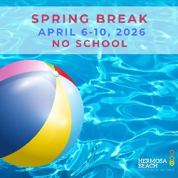 Spring Break - April 6-10, 2026; No School